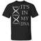 It's In My DNA Korbel T-shirt Brandy Addict Tee All Day Tee.jpg
