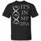 It's In My DNA Martell T-shirt Brandy Addict Tee All Day Tee.jpg