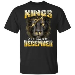 kings are born in december birthday t-shirt amazing lion face