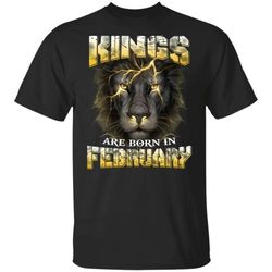 kings are born in february birthday t-shirt amazing lion face