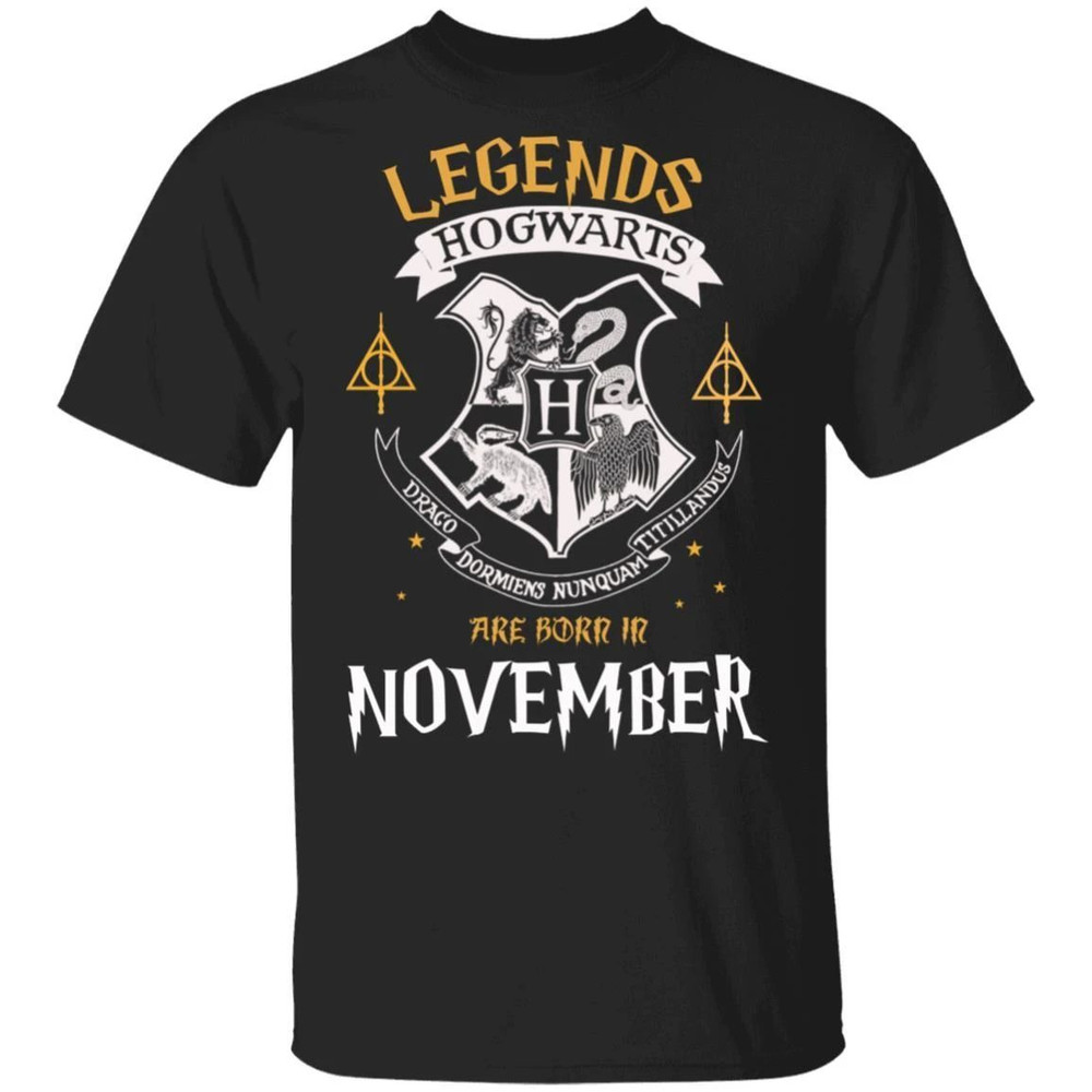 Legends Are Born In November Hogwarts T-shirt Harry Potter Birthday Tee All Day Tee.jpg