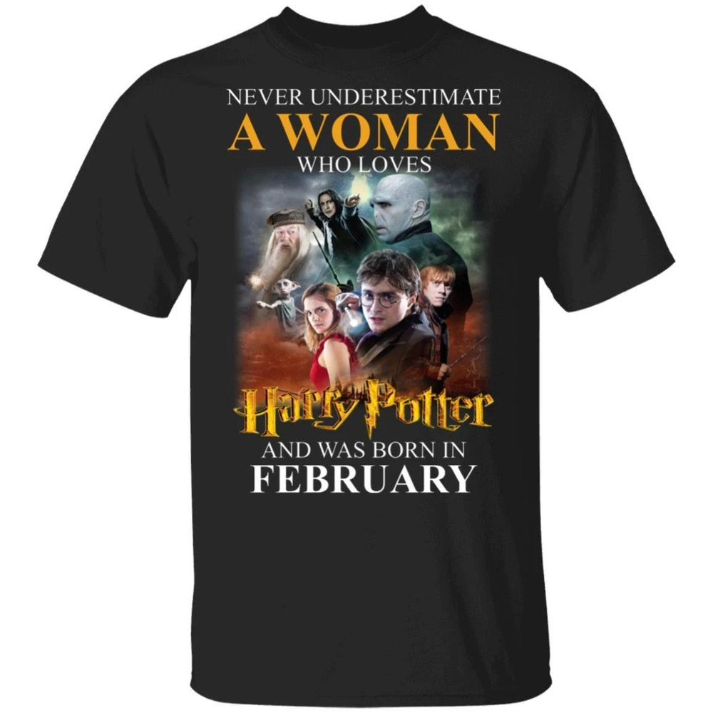 Never Underestimate A February Woman Loves Harry Potter T-shirt All Day Tee.jpg