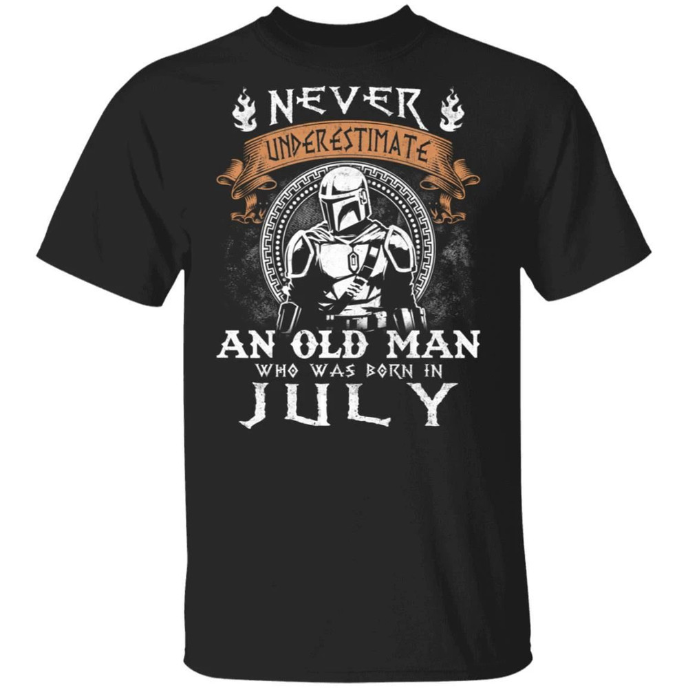 Never Underestimate A July Old Man Mandalorian T-shirt All Day Tee.jpg