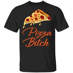 pizza bitch t-shirt fast food addict tee