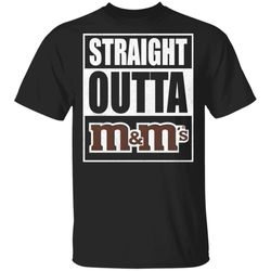 straight outta m&ms tee shirt snack lovers t-shirt