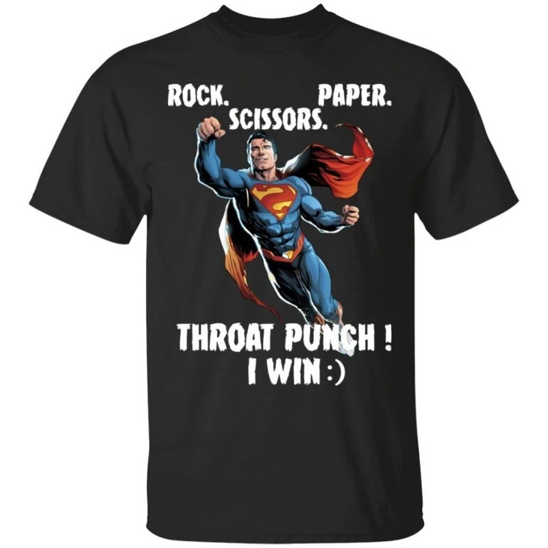 Superman Rock Paper Scissors Throat Punch I Win T-Shirt Funny Tee Gift All Day Tee.jpg
