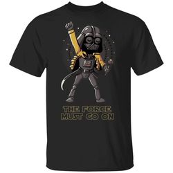 the force must go on freddie mercury darth vader t-shirt