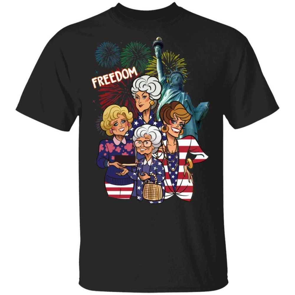 The Golden Girls Freedom T-shirt America 4th of July Tee All Day Tee.jpg