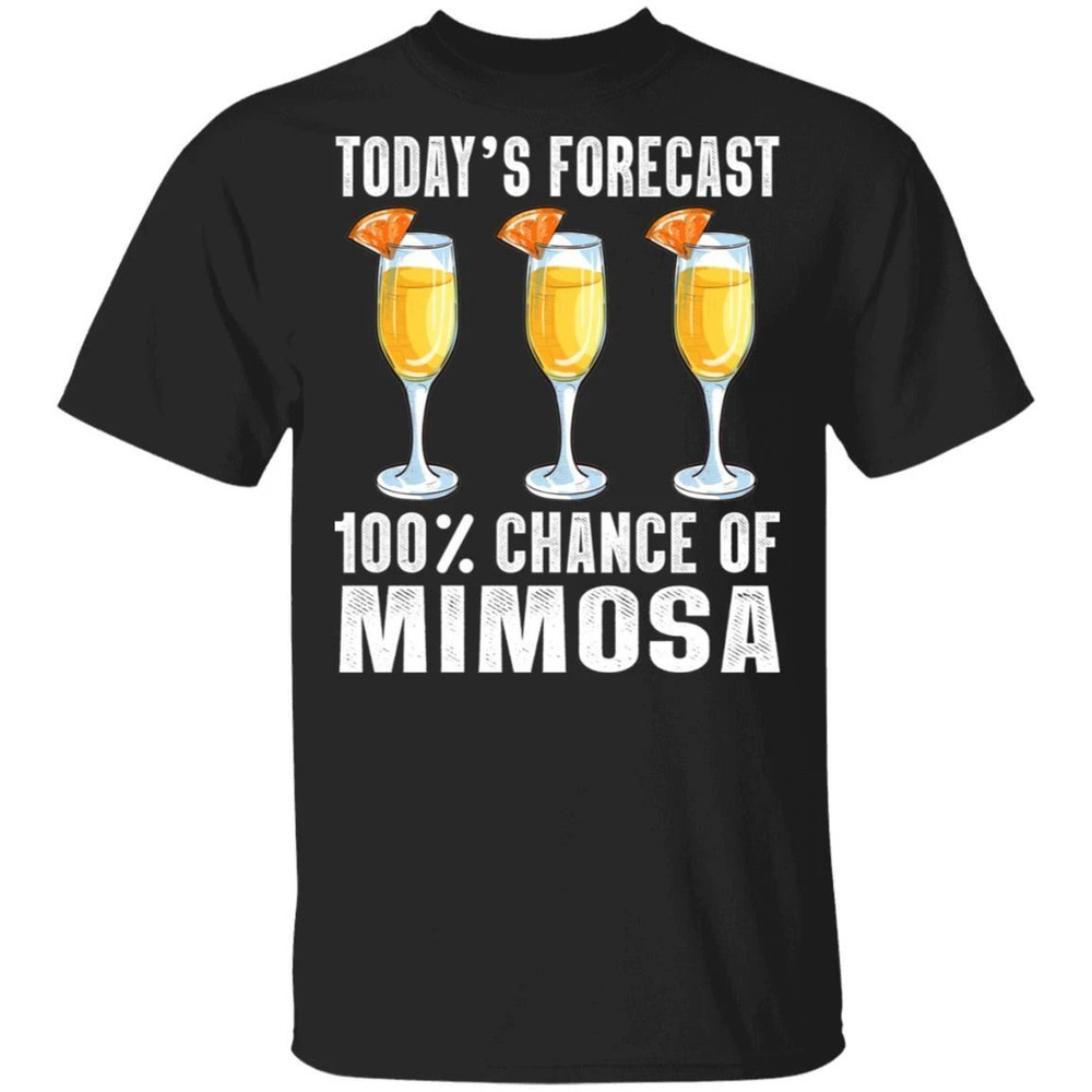 Today's Forecast 100 Mimosa T-shirt Cocktail Tee All Day Tee.jpg