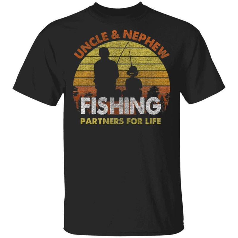 Uncle And Nephew Fishing Partners For Life T-Shirt Fishing Lover All Day Tee.jpg
