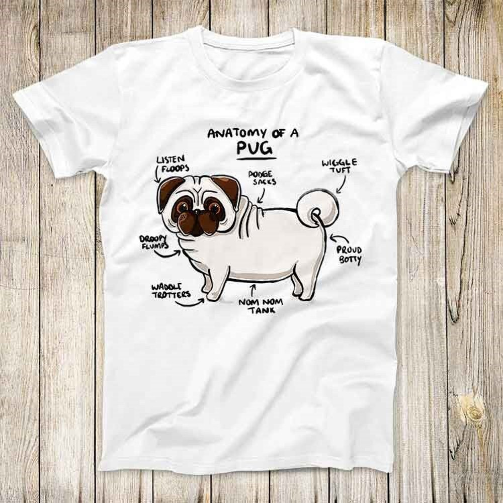 Anatomy Of A Pug Dog Pet Lover Top Tee Best Cute Gift Mens Women Unisex T Shirt 3027 1.jpg