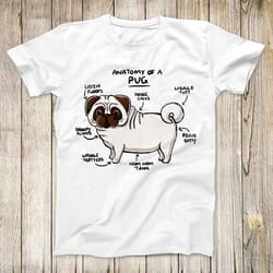 anatomy of a pug dog pet lover top tee best cute gift mens women unisex t shirt 3027 1
