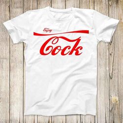 enjoy cock super cool cola funny parody design tee fashion men women best gift unisex top t shirt 2825