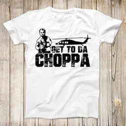 get to da choppa super cool top funny predator tee movie poster slogan parody gift men women t shirt 2655