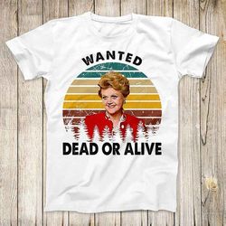 jessica fletcher wanted dead or alive i killed them all serial killer top tee best cute gift mens women unisex t shirt 3