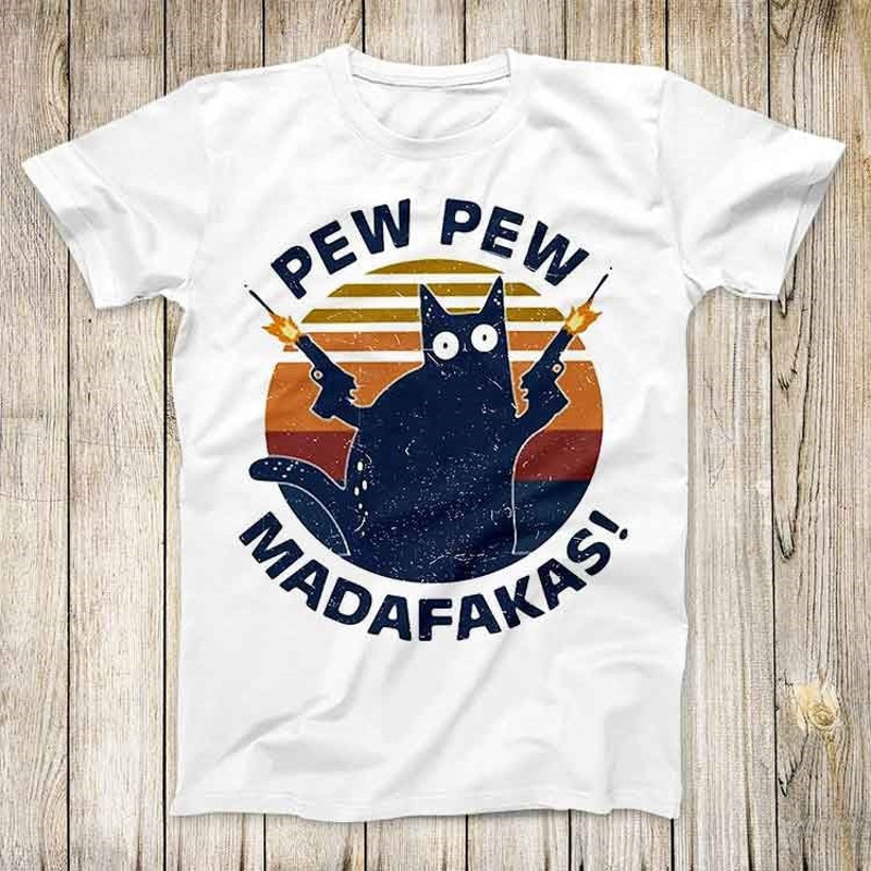 Pew Pew Madafakas Cat Funny Pet KittenTop Tee Best Cute Gift Mens Women Unisex T Shirt 3020.jpg