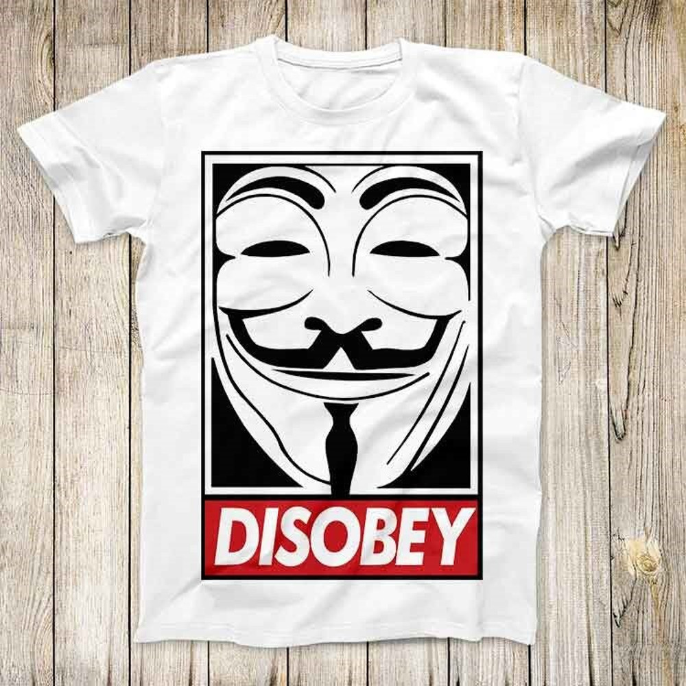 V for Vendetta Disobey Design Tee Anonymous Guy Fawkes Best Gift TV Show Film Comic Super Cool Unisex Top T Shirt 2639.jpg
