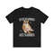 Even Baddies Get Saddies Funny Tee - Funny Shirts, Meme Shirt, Gift Shirt, Baddies, Funny Cat Shirt, Funny Gift, Ironic Shirt.jpg