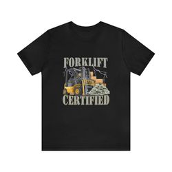 forklift certified funny t shirts, gag gifts, meme shirts, parody gifts, ironic tees, dark humor and more