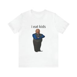 i eat kids meme shirt   funny shirts, meme tees, parody shirt, ironic tees, gift shirt, gag gift, i eat kids and more