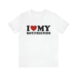 i love my boyfriends   funny shirts, gift shirt, my boyfriends, i love, i heart, ironic shirt, sarcastic shirt, y2k, fun