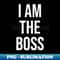 TE-16640_I Am The Boss T,Sarcastic I'm Not Bossy ,Funny 0899.jpg