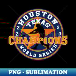 texas rangers world series champions 2023 - png transparent sublimation file - enhance your apparel with stunning detail