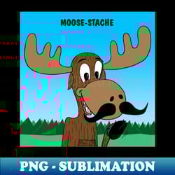 moose-stache - digital sublimation download file - unlock vibrant sublimation designs