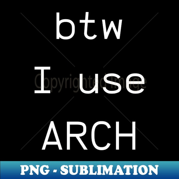 btw I use Arch Linux - Instant PNG Sublimation Download - U | Inspire ...