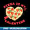 UP-63197_Pizza Is My Valentine Pepperoni Heart Funny Valentines Day 3604.jpg