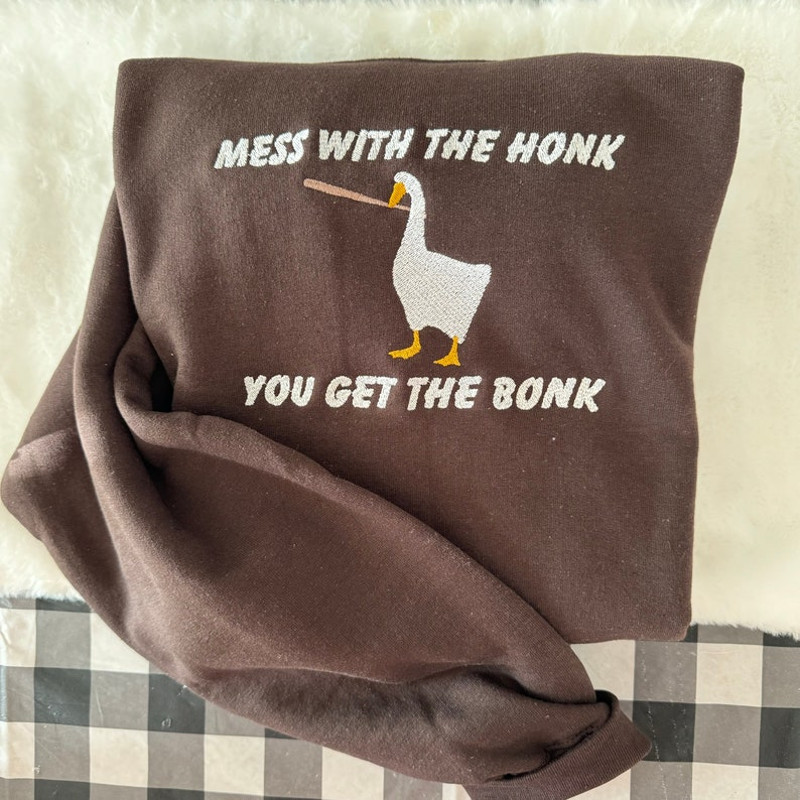 Mess With The Honk You Get The Bonk Embroidered Sweatshirt- Y2K Style Embroidered Crewneck unisex Sweatshirt- funny clothing- gifts for her3.jpg