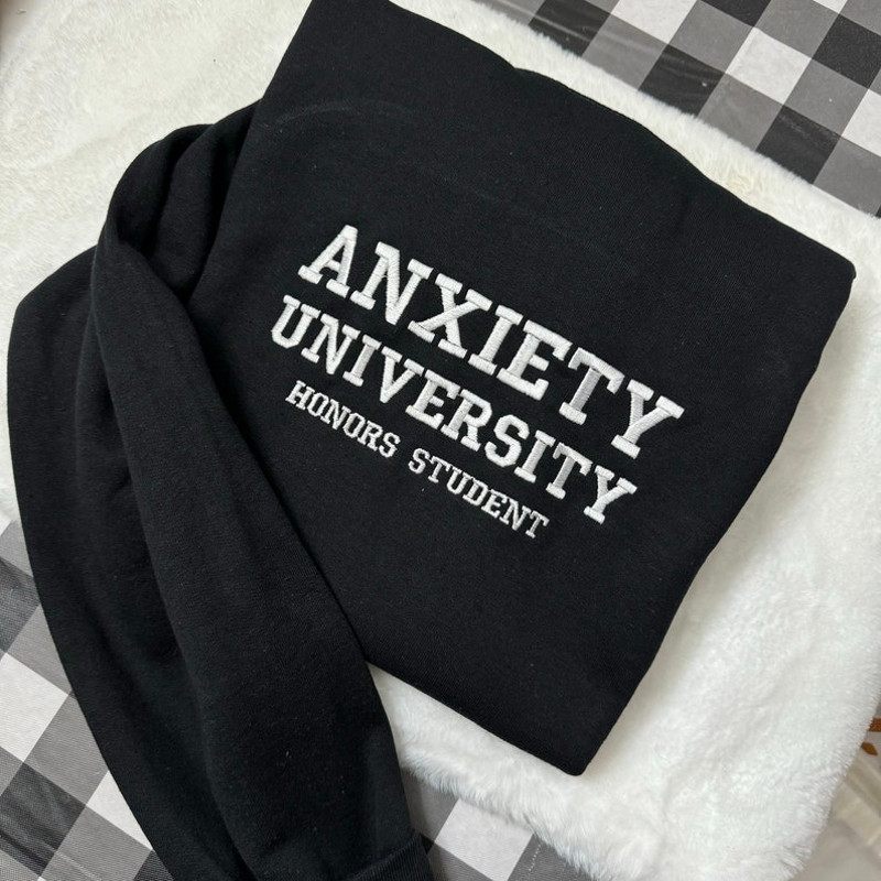 Anxiety University Embroidered Sweatshirt- Y2K Style Embroidered Crewneck unisex Sweatshirt- funny clothing- gifts for her - mental health5.jpg