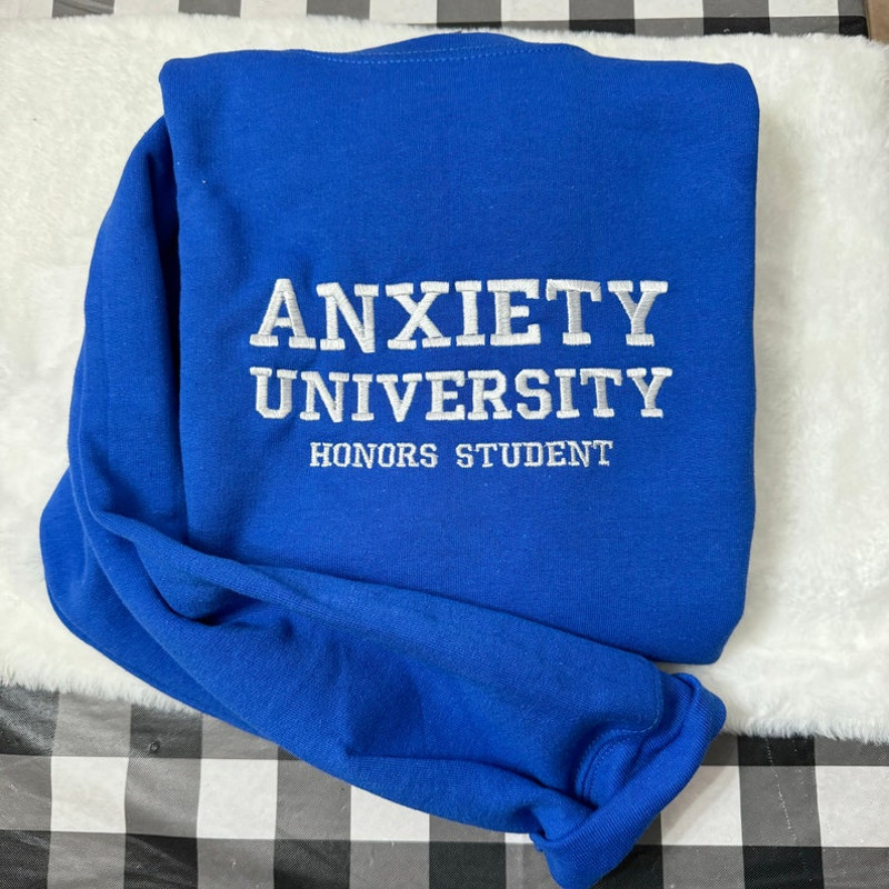 Anxiety University Embroidered Sweatshirt- Y2K Style Embroidered Crewneck unisex Sweatshirt- funny clothing- gifts for her - mental health7.jpg