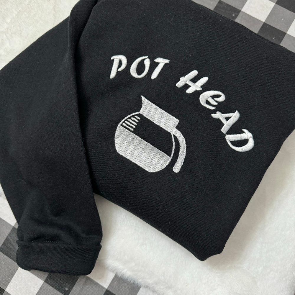 Pot Head Coffee Embroidered Sweatshirt- Y2K Style Embroidered Crewneck unisex Sweatshirt- funny clothing- gifts - addict - gifts for her5.jpg