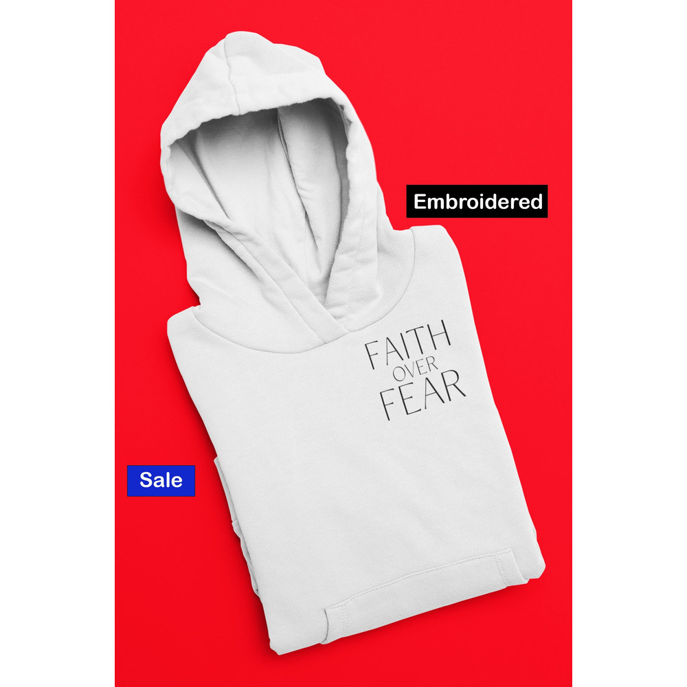 Jesus Christian Embroidered Hoodie Faith Embroidery Sweatshirt Christian Hoodie God Faith Over Fear Faith Gift 17.jpg