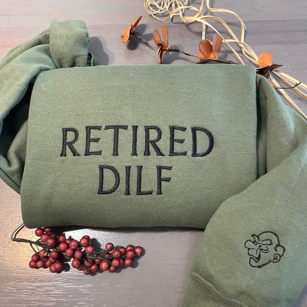 Retired DILF Embroidered Sweatshirt, Retired Sweatshirts, Retired Embroidery Crewneck.jpg