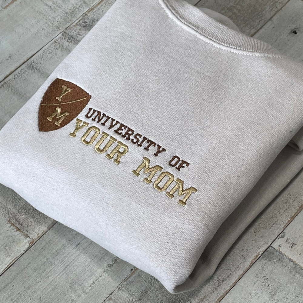University Of Your Mom V1 Embroidered Sweatshirt Inspired Crewneck Sweatshirt Christmas Xmas.jpg