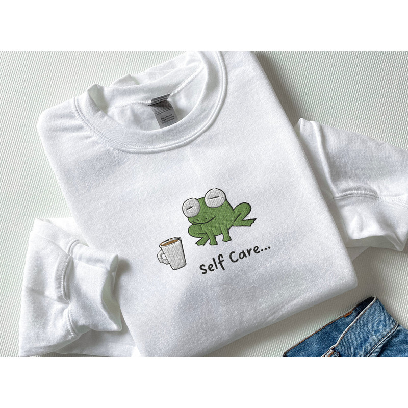 Embroidered Funny Frog Self Care Frog Shirt, Frog Self Care Coffee Sweatshirt, Self Care Frog Sweatshirt, Mental Health Crewneck, Funny Gift 1.jpg