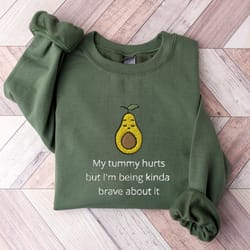 embroidered my tummy hurts avocado sweatshirt, funny shirt, embroidered crewneck sweater, my tummy hurts shirt, avocado