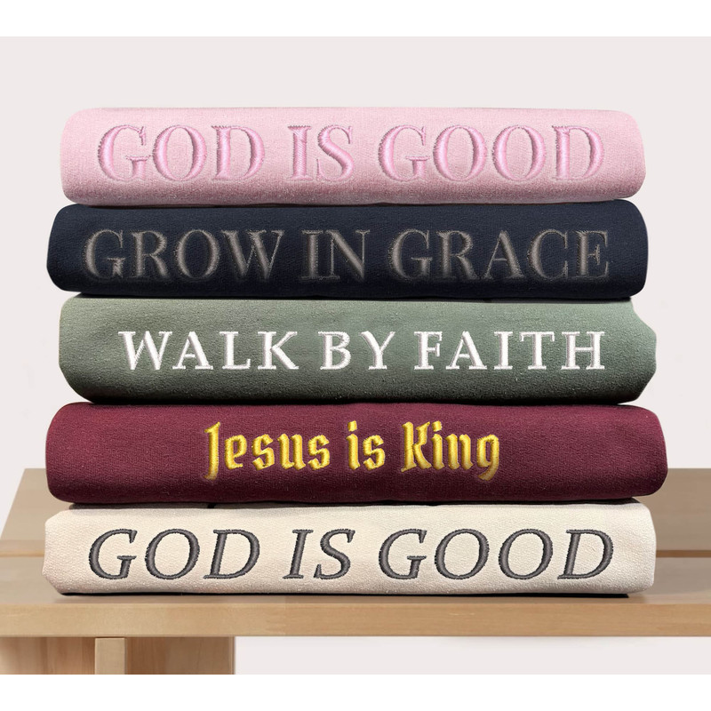 Embroidered Christian T-shirt Sweatshirt, Embroidered Jesus Is King Shirt, God Is Good Sweatshirt, Christian Apparel, Faith Sweatshirt.jpg