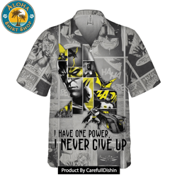 best batman i have one power i never give up hawaiian shirt