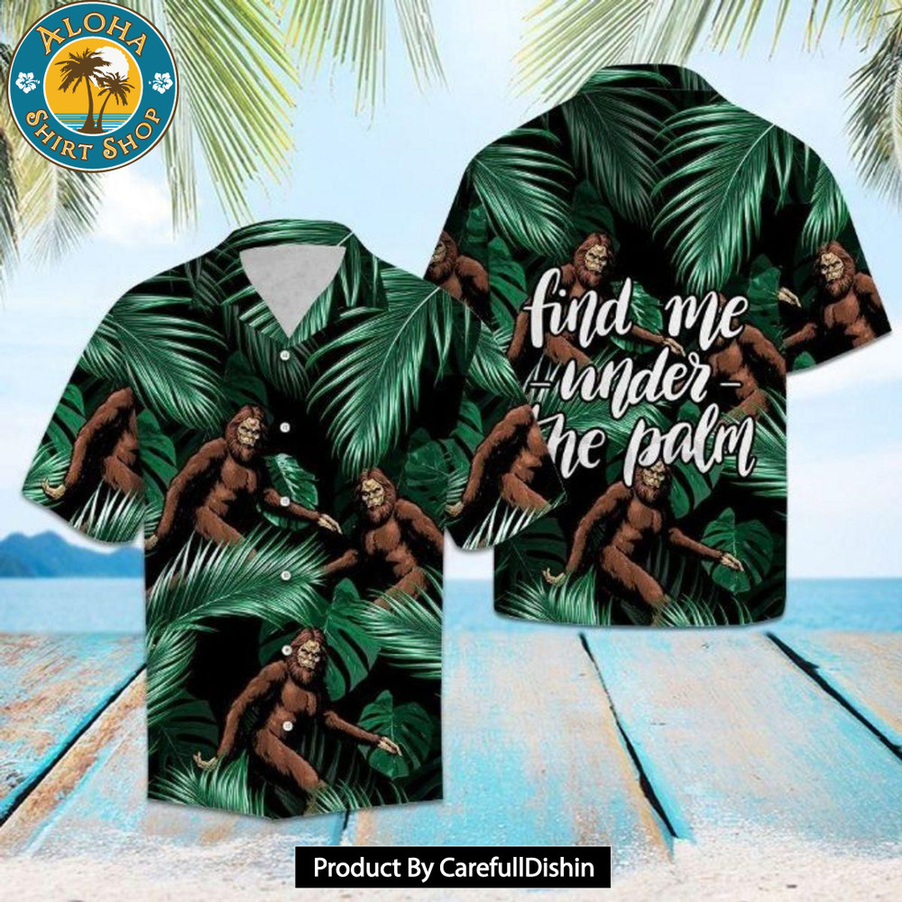 Bigfoot Find Me Under The Palm Tree Hawaiian Shirt 1.jpg