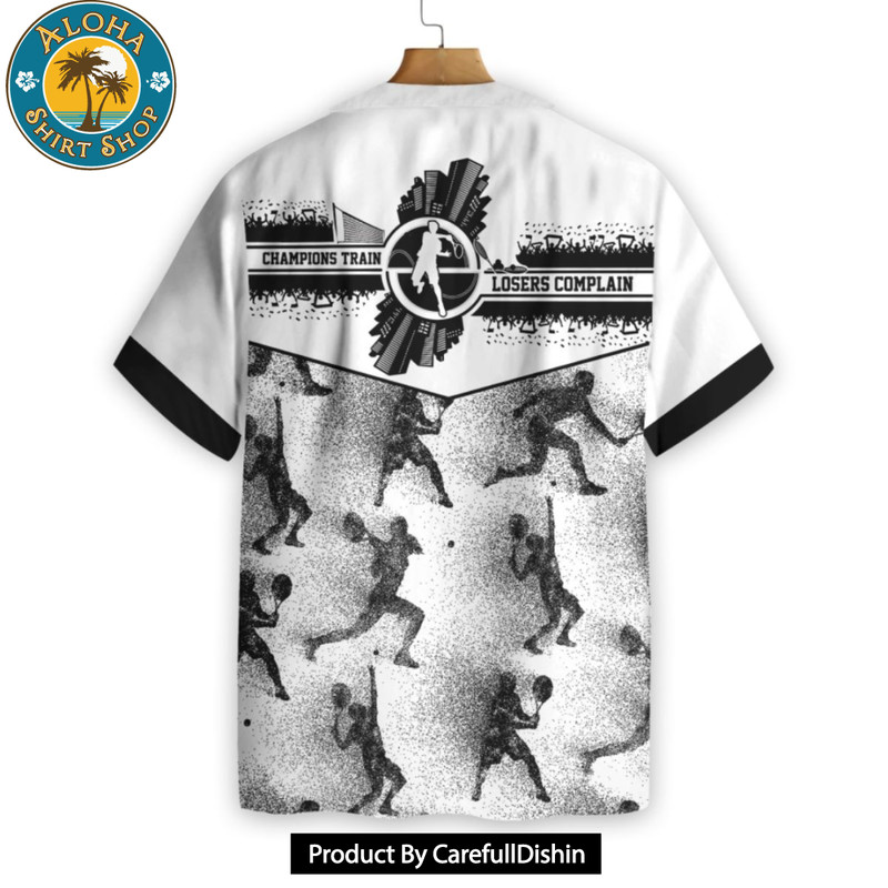 Champions Train Losers Complain Tennis Hawaiian Shirt.jpg