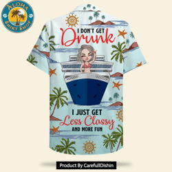 drunk less classy and more fun personalized cruising girl hawaiian shirt