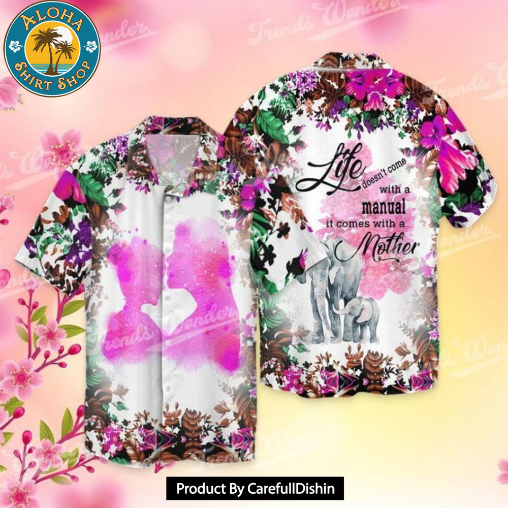 Elephant Mother Life Does Not Come With A Manual It Come With A Mother Hawaiian Shirt.jpg