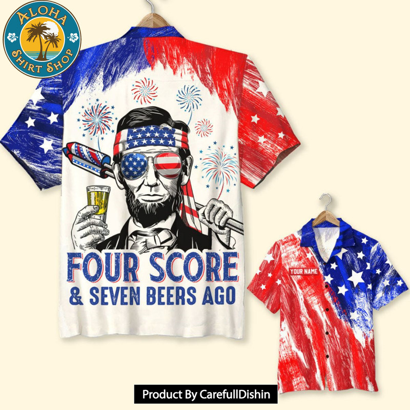 Four Score & Seven Beers Ago Personalized 4th Of July Hawaiian Shirt.jpg