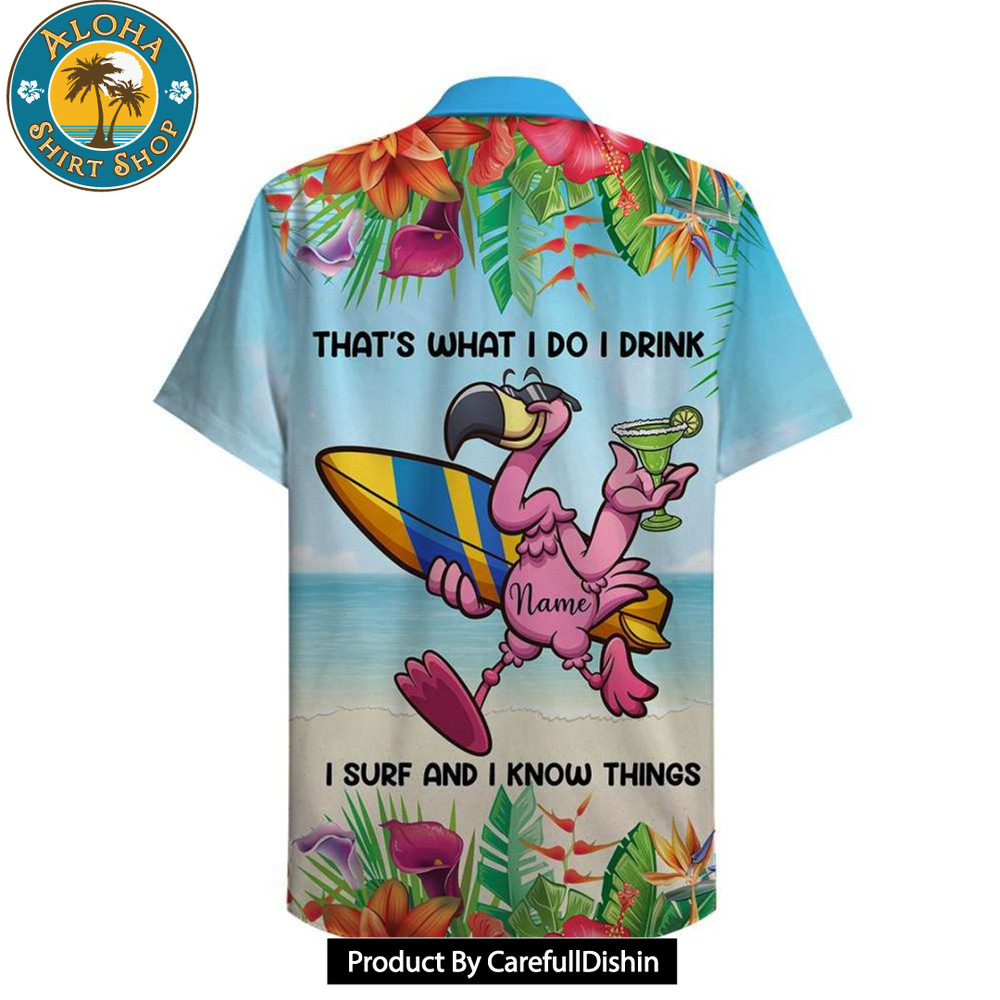 I drink I surf and I know things Personalized Surfing Flamingo Hawaiian Shirt.jpg