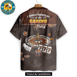 i would rather be at the casino hawaiian shirt