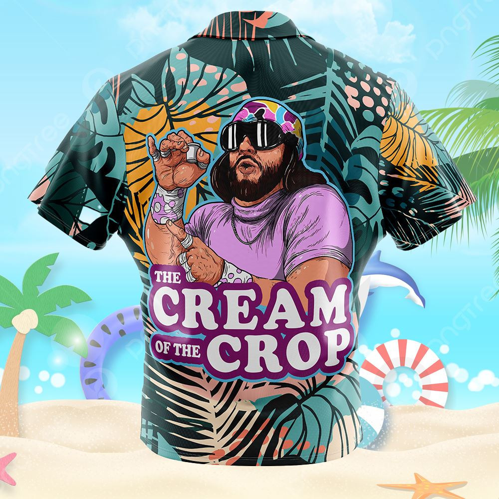 Macho Man The Cream Of The Crop Pro Wrestling Hawaiian Shirt.jpg