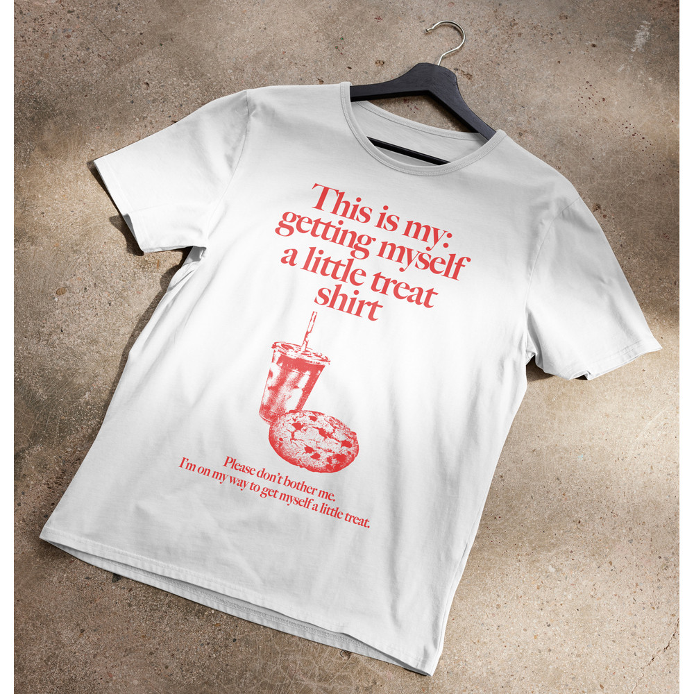 Getting Myself a Little Treat T-Shirt.jpg